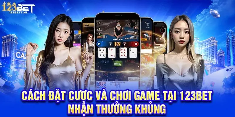 cách đặt cược và chơi game tại 123Bet
