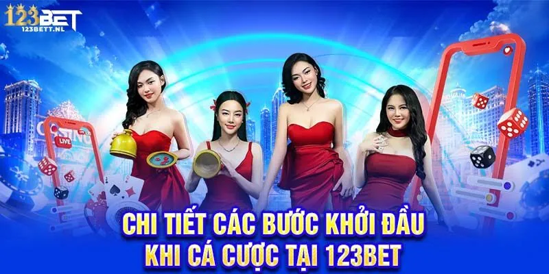 Chi tiết các bước khởi đầu khi cá cược tại 123Bet