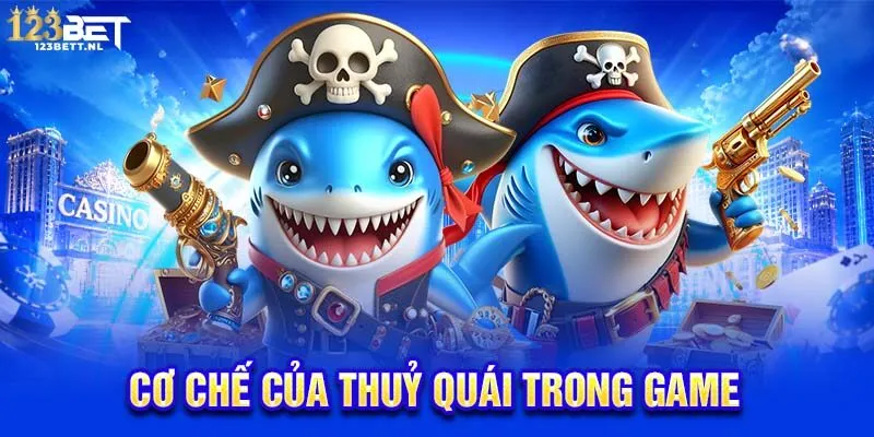 Cơ chế của thuỷ quái trong game