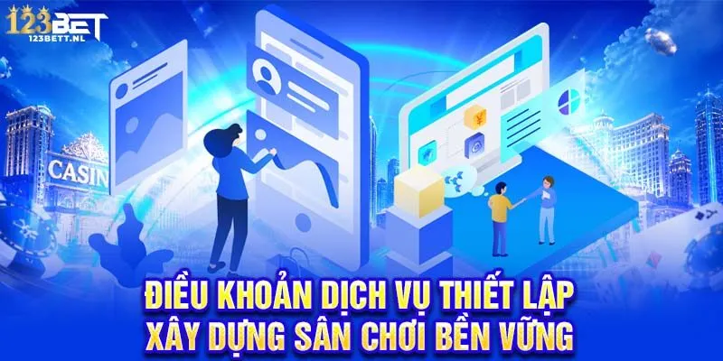 Điều khoản dịch vụ thiết lập xây dựng sân chơi bền vững