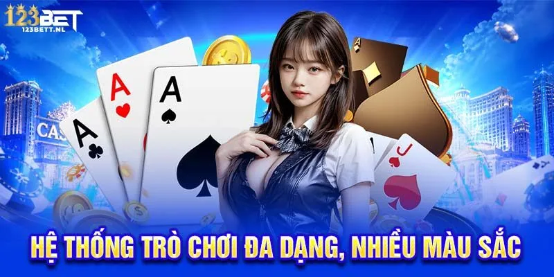 Hệ thống trò chơi đa dạng, nhiều màu sắc