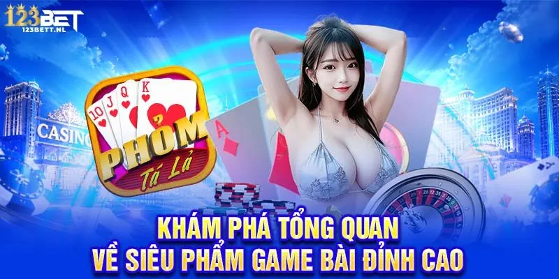 Khám phá tổng quan về siêu phẩm game bài đỉnh cao