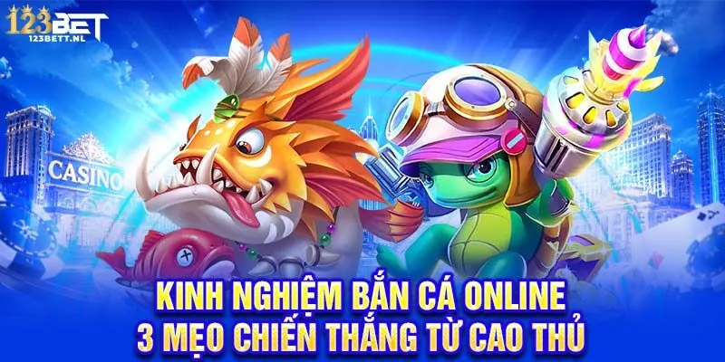 Kinh nghiệm bắn cá online