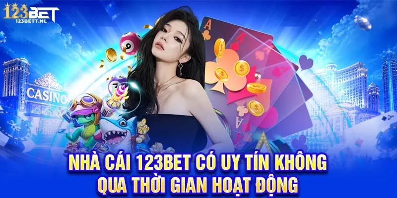 Nhà cái 123Bet có uy tín không qua thời gian hoạt động