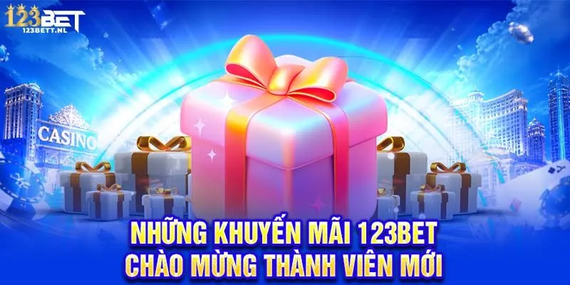 Những khuyến mãi 123Bet chào mừng thành viên mới