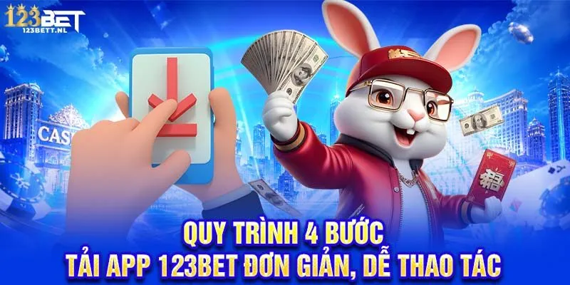 Quy trình 4 bước tải app 123Bet đơn giản, dễ thao tác